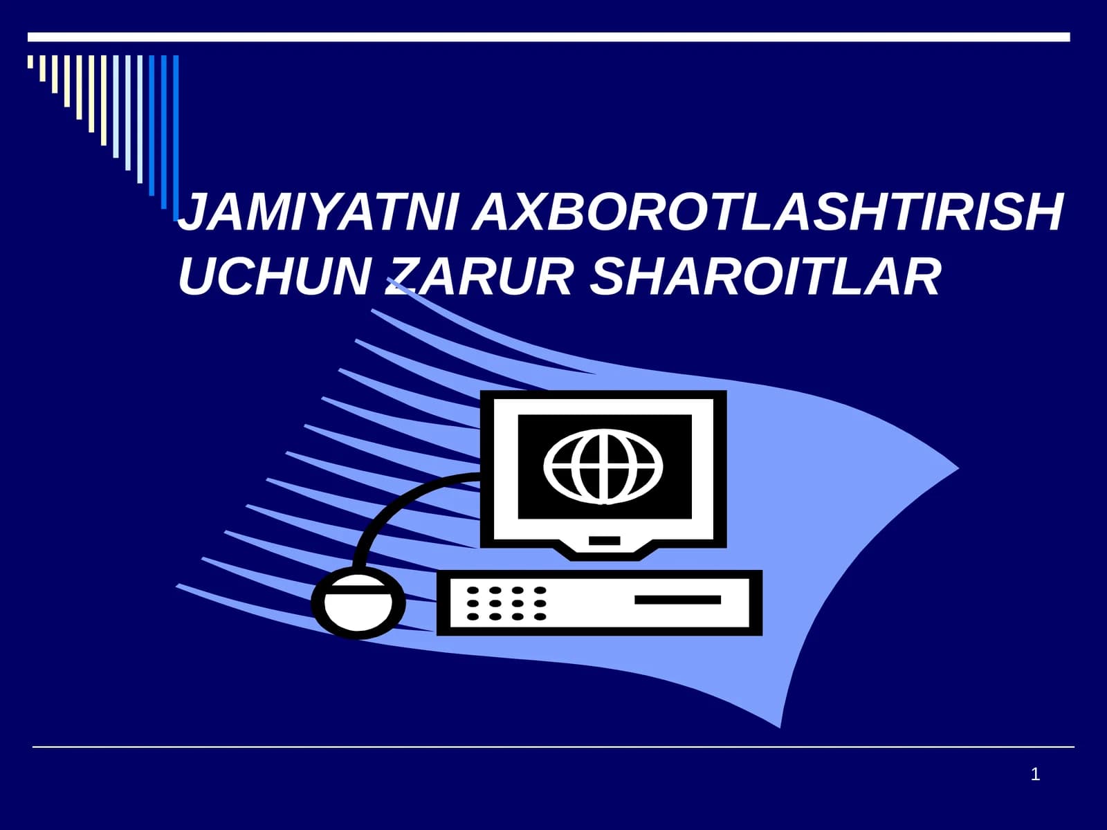 JAMIYATNI AXBOROTLASHTIRISH UCHUN ZARUR SHAROITLAR