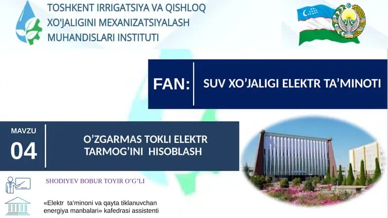 O’ZGARMAS TOKLI ELEKTR TARMOG’INI HISOBLASH