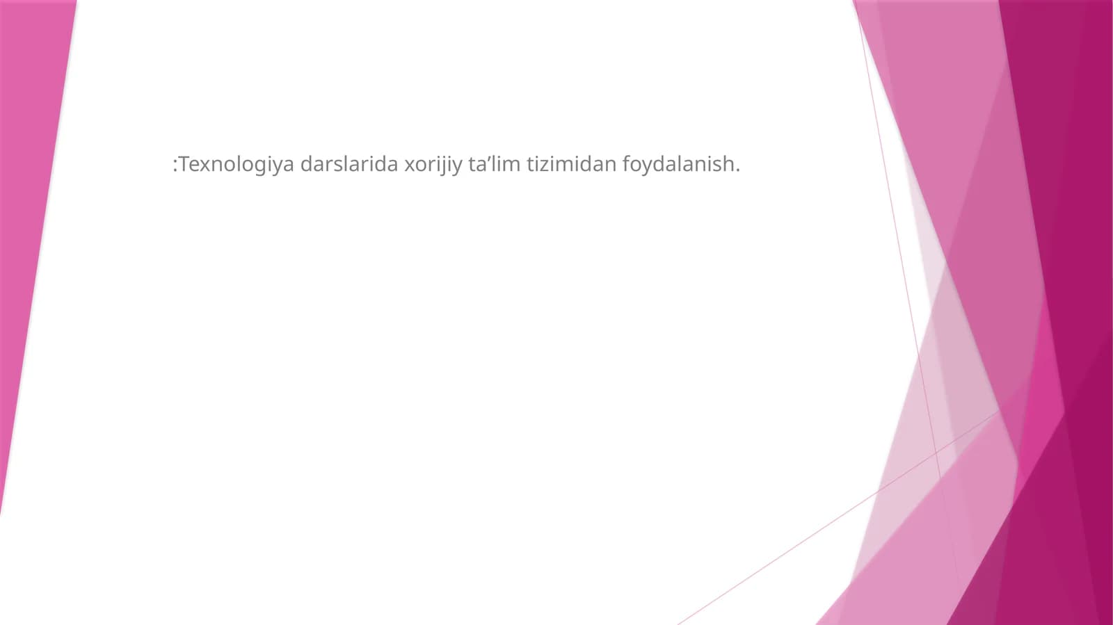 Texnologiya darslarida xorijiy ta’lim tizimidan foydalanish