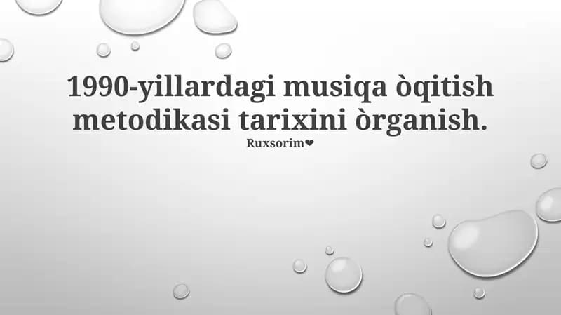 1990-yillardagi musiqa òqitish metodikasi tarixini òrganish