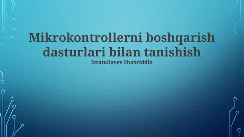 Mikrokontrollerni boshqarish dasturlari bilan tanishish