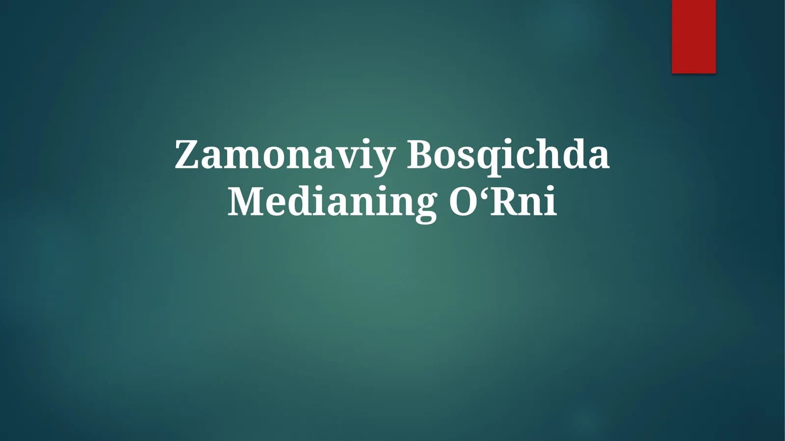 Zamonaviy Bosqichda MedianingO‘Rni