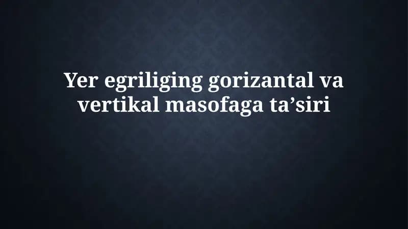 Yer egriliging gorizantal va vertikalmasofagataʼsiri