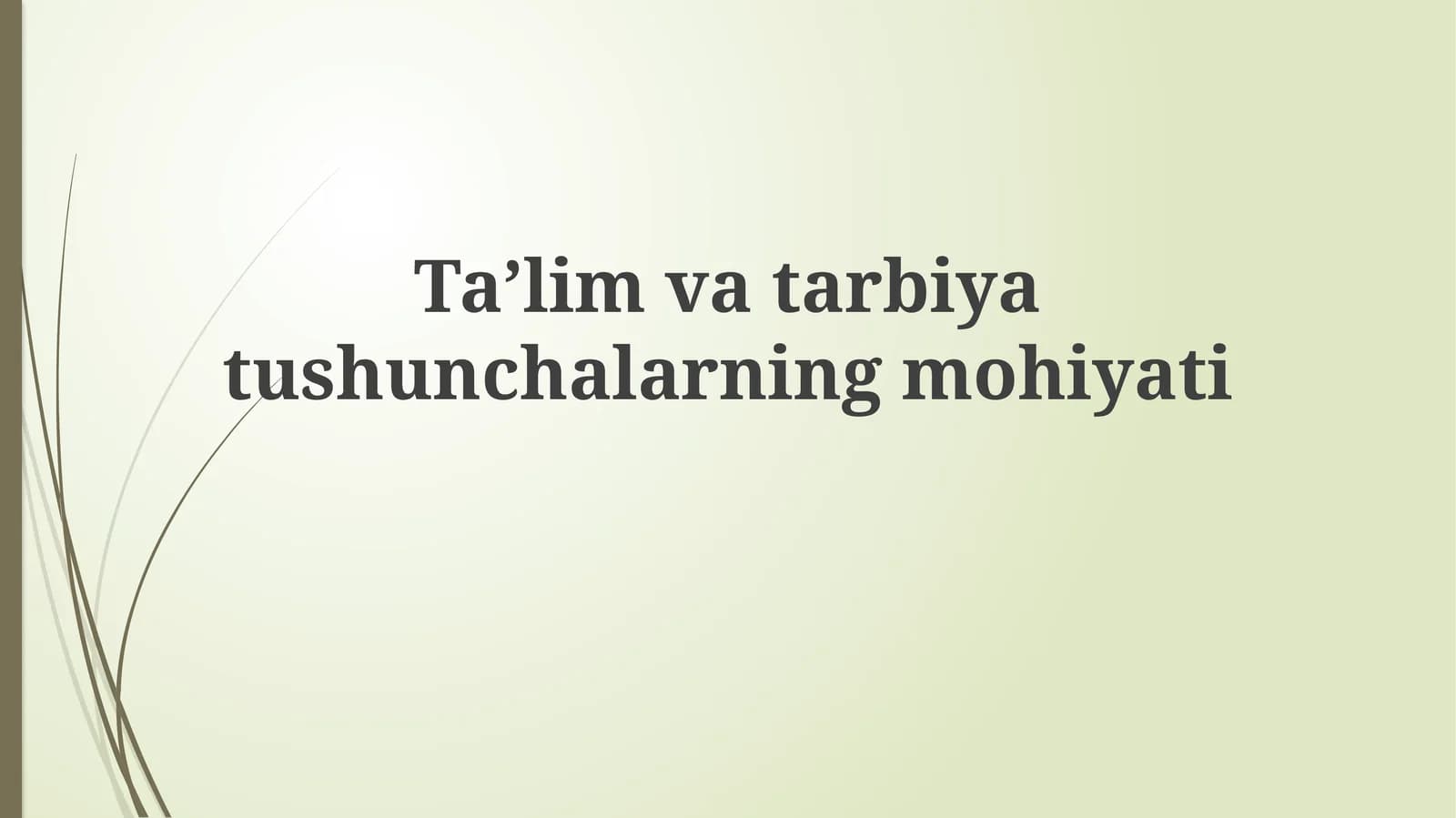 Taʼlim va tarbiyaning mohiyati