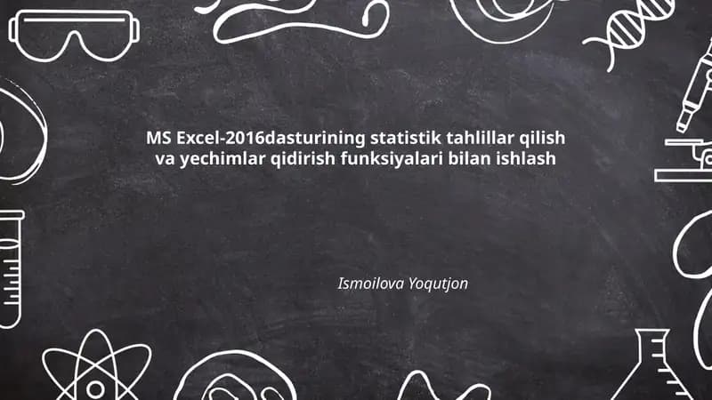 MS Excel-2016dasturining statistik tahlillar qilish va yechimlar qidirish funksiyalari bilan ishlash