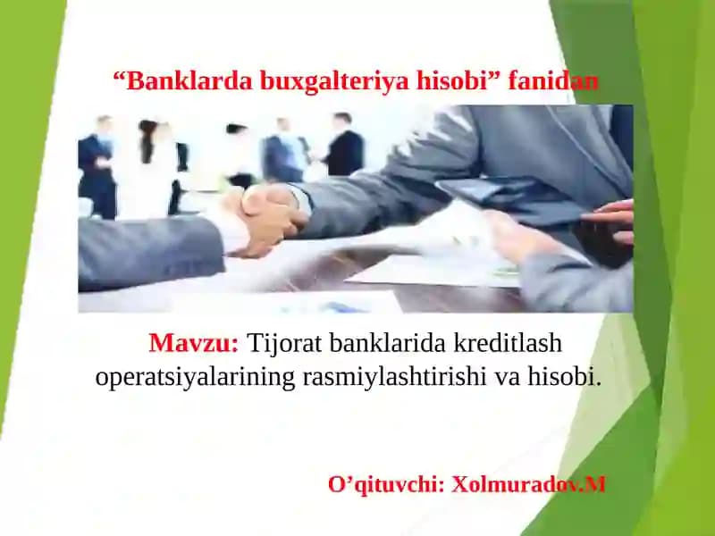 Тijorat banklarida kreditlash operatsiyalarining rasmiylashtirishi va hisobi