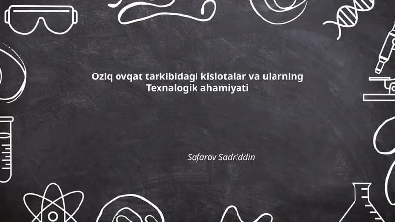 Oziq ovqat tarkibidagi kislotalar va ularning Texnalogik ahamiyati