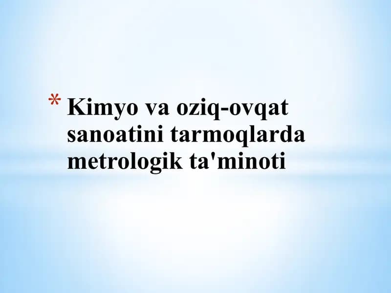 Kimyo va oziq-ovqat sanoatini tarmoqlarda metrologik ta'minoti