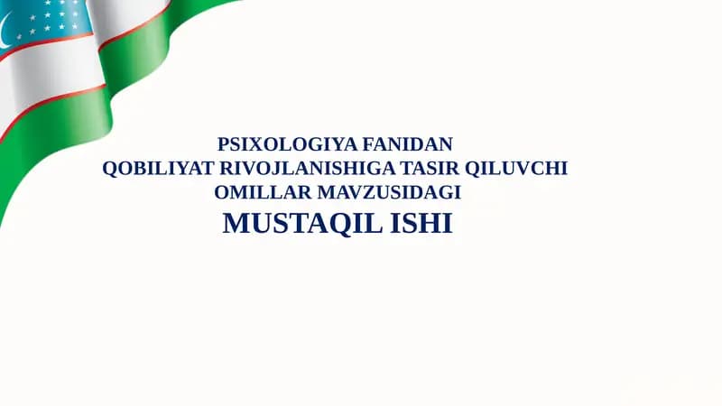 QOBILIYAT RIVOJLANISHIGA TASIR QILUVCHI OMILLAR MAVZUSIDAGI MUSTAQIL ISHI