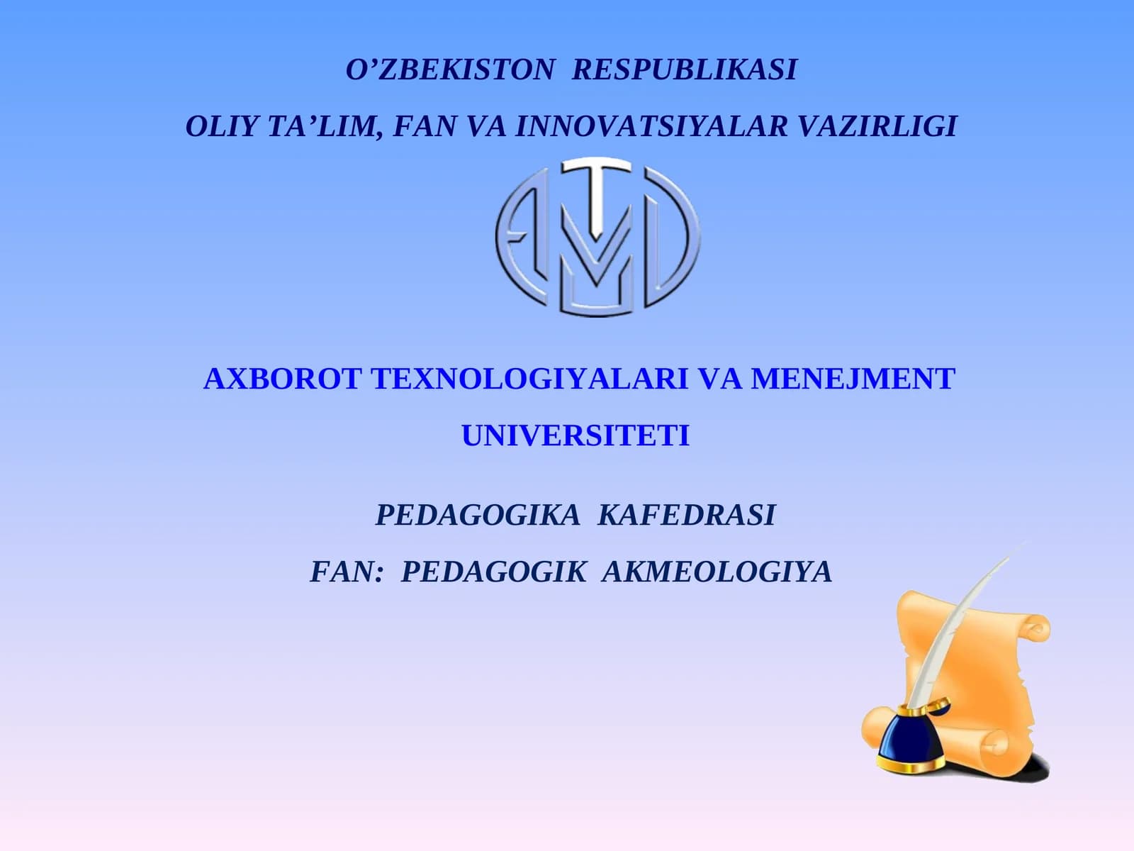 Pedagogik akmeologiya fanining predmeti va uning fanlar tizimidagi o’rni