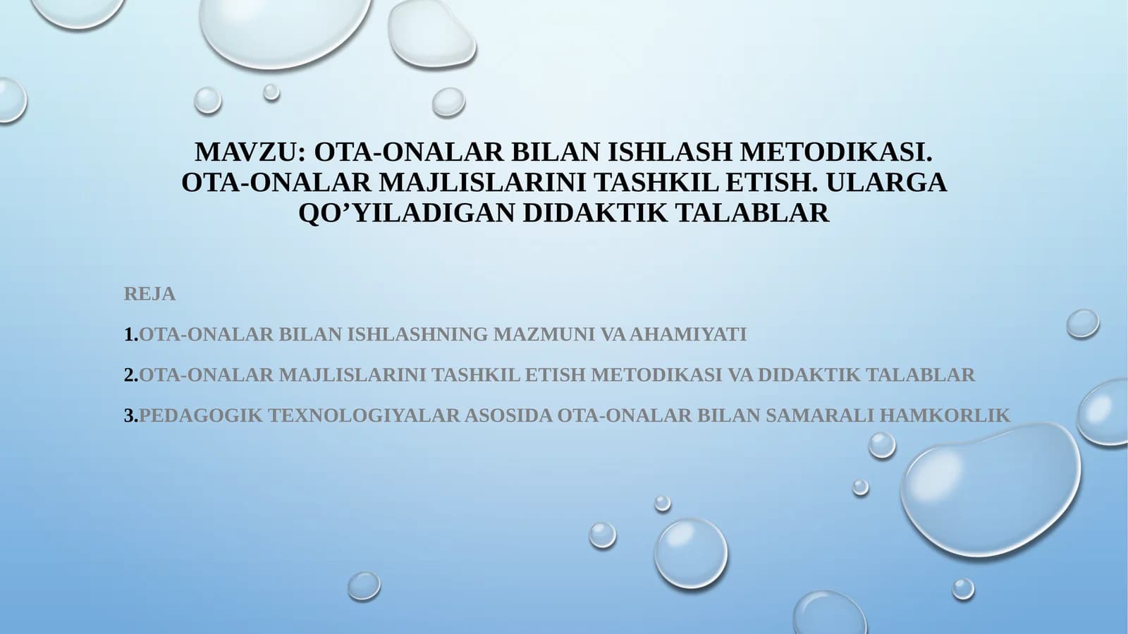 Ota-onalarbilanishlash metodikasi. Ota-onalar majlislarini tashkil etish. Ularga qo’yiladigan didaktik talablar