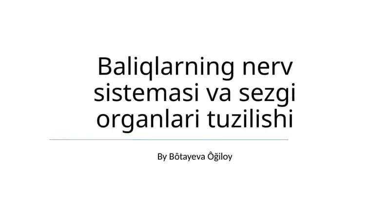 Baliqlarning nerv sistemasi va sezgi organlari tuzilishi