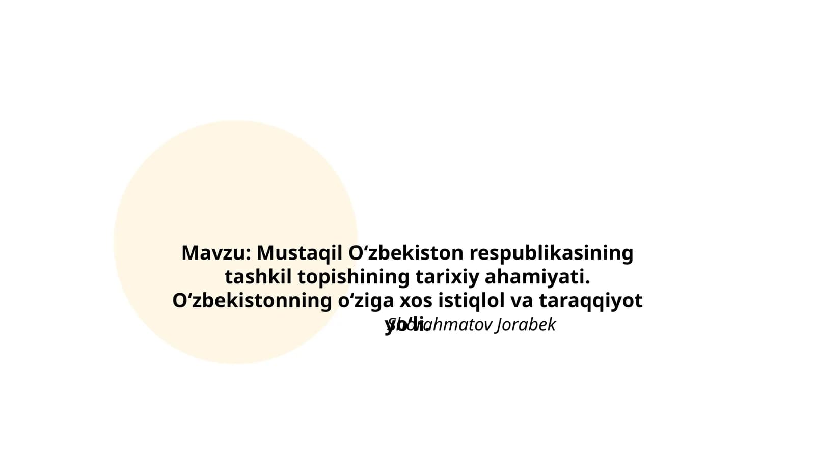 Mustaqil O‘zbekiston respublikasining tashkil topishining tarixiy ahamiyati