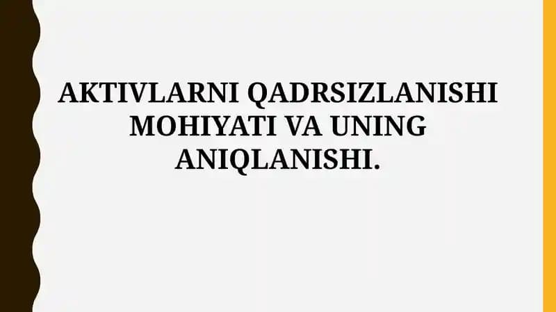 Aktivlarning qadrsizlanishi mohiyati va sabablari