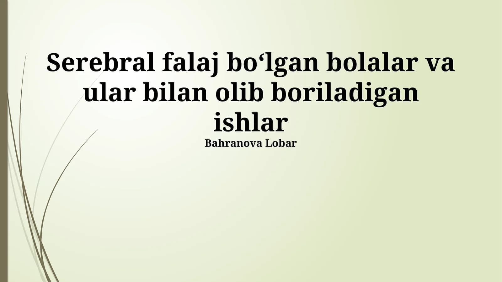 Serebral falaj boʻlgan bolalar va ular bilan olib boriladigan ishlar