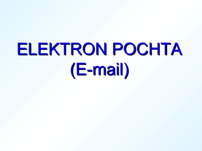 ELEKTRON POCHTA (E-mail) bilan ishlash