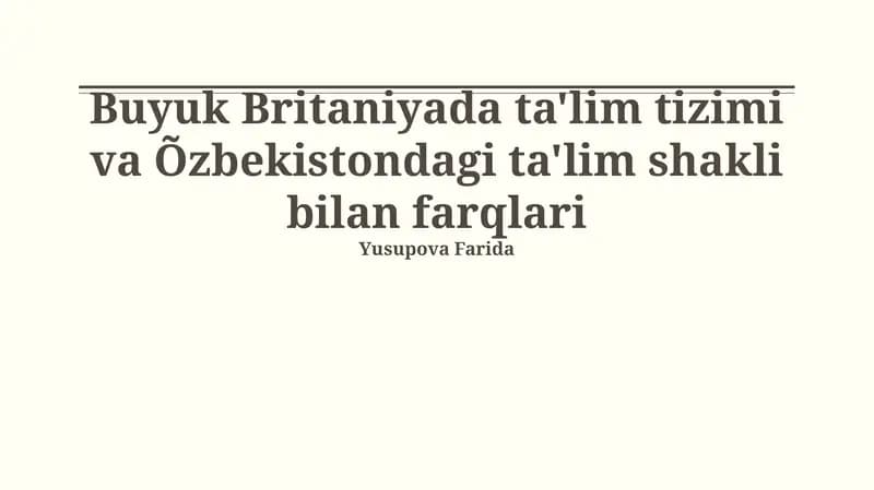 Buyuk Britaniyada ta'lim tizimi va Õzbekistondagi ta'lim shakli bilan farqlari