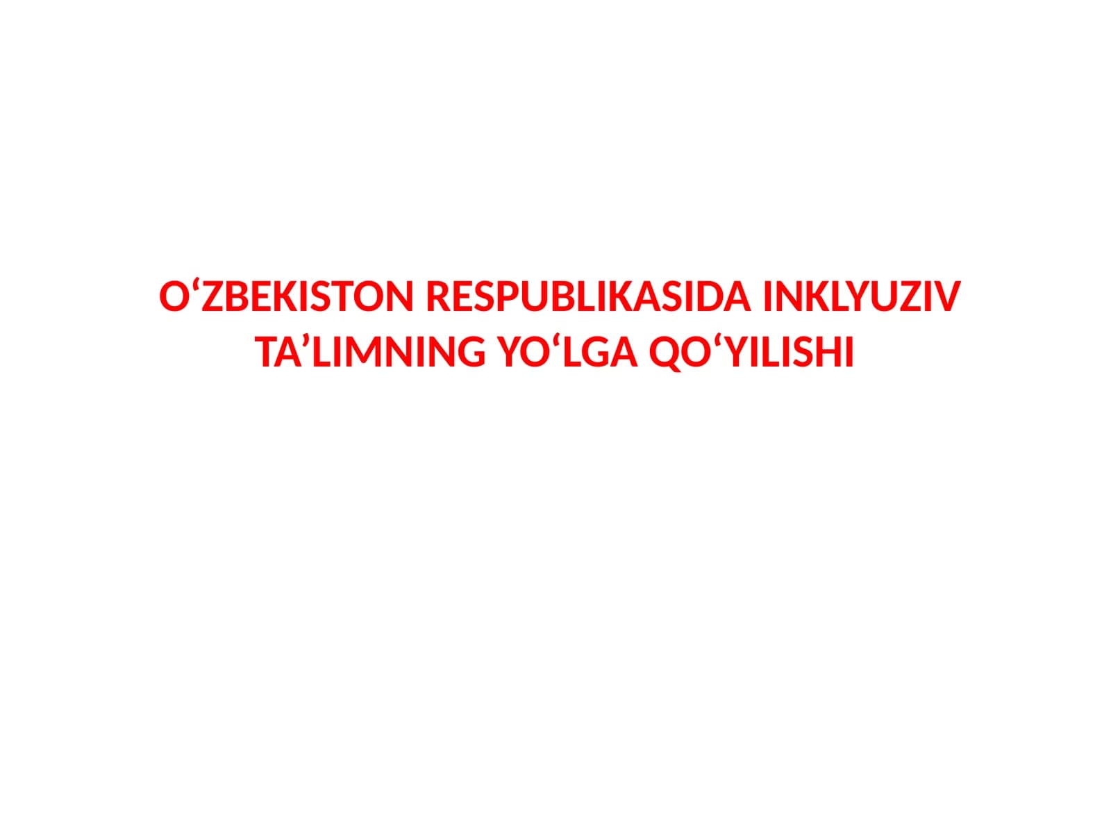O‘ZBEKISTON RESPUBLIKASIDA INKLYUZIV TA’LIMNING YO‘LGA QO‘YILISHI