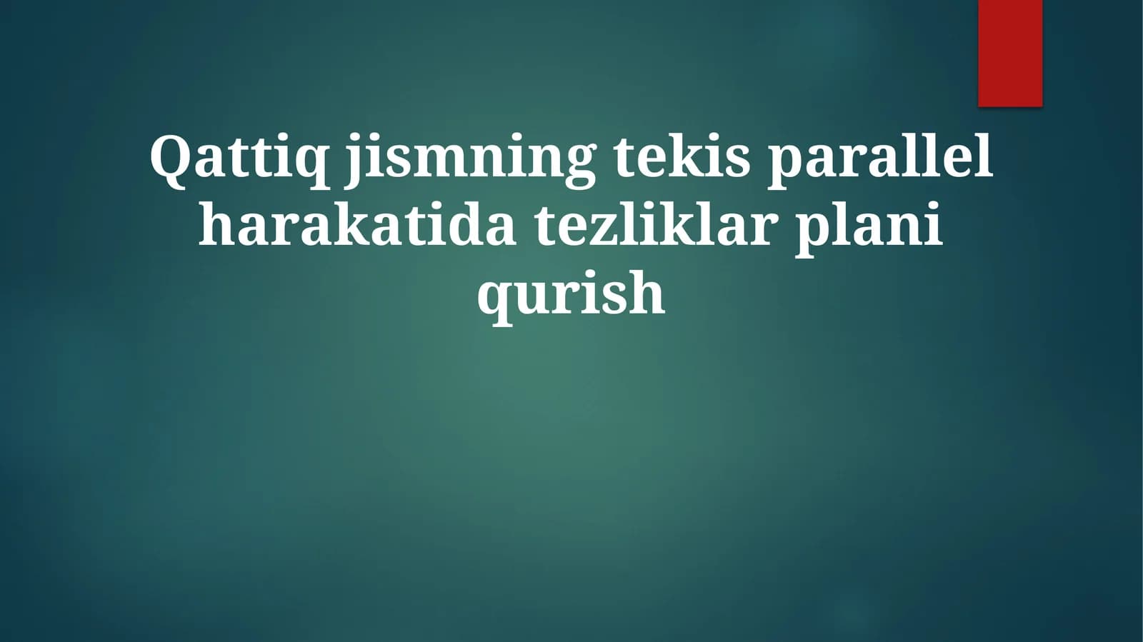 Qattiqjismning tekis parallel harakatida tezliklar plani qurish