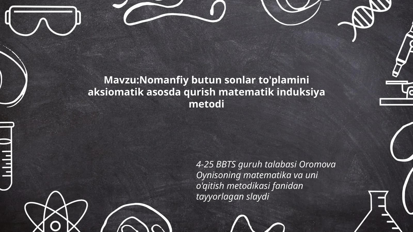 Nomanfiy butun sonlar to'plamini aksiomatik asosda qurish matematik induksiya metodi