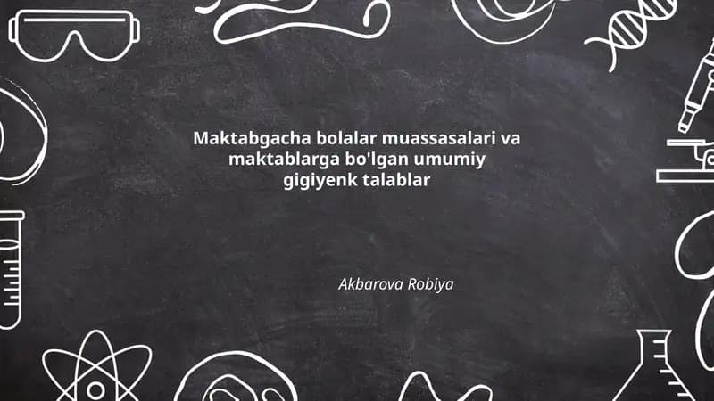 Maktabgacha bolalar muassasalari va maktablarga bo'lgan umumiy gigiyenk talablar