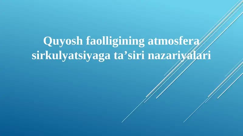 Quyosh faolligining atmosfera sirkulyatsiyaga ta'sirini nazariyalari