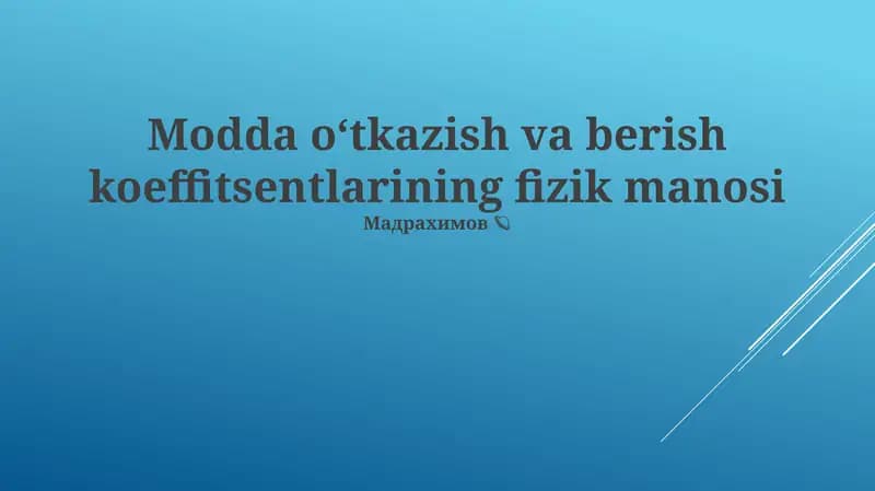 Modda oʻtkazish va berish koeffitsentlarining fizik manosi Мадрахимов 🪐