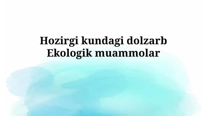 Hozirgi kundagi dolzarbEkologikmuammolar