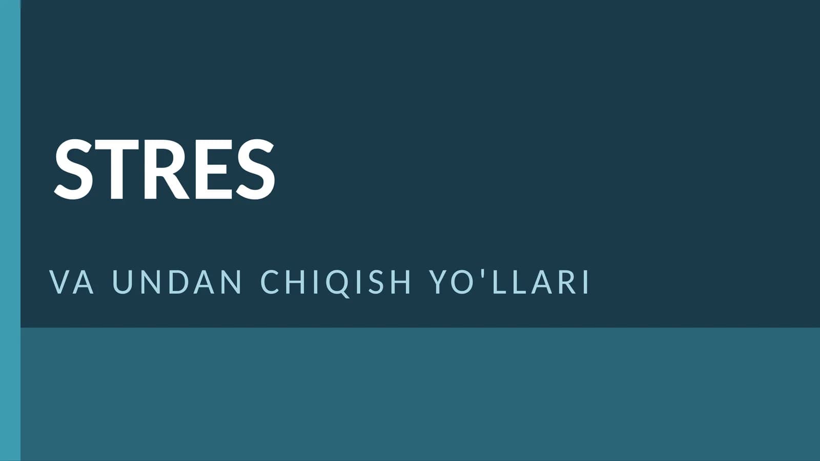STRES VA UNDAN CHIQISH YO'LLARI