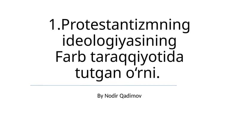 Protestantizmning ideologiyasining Farb taraqqiyotida tutgan o‘rni
