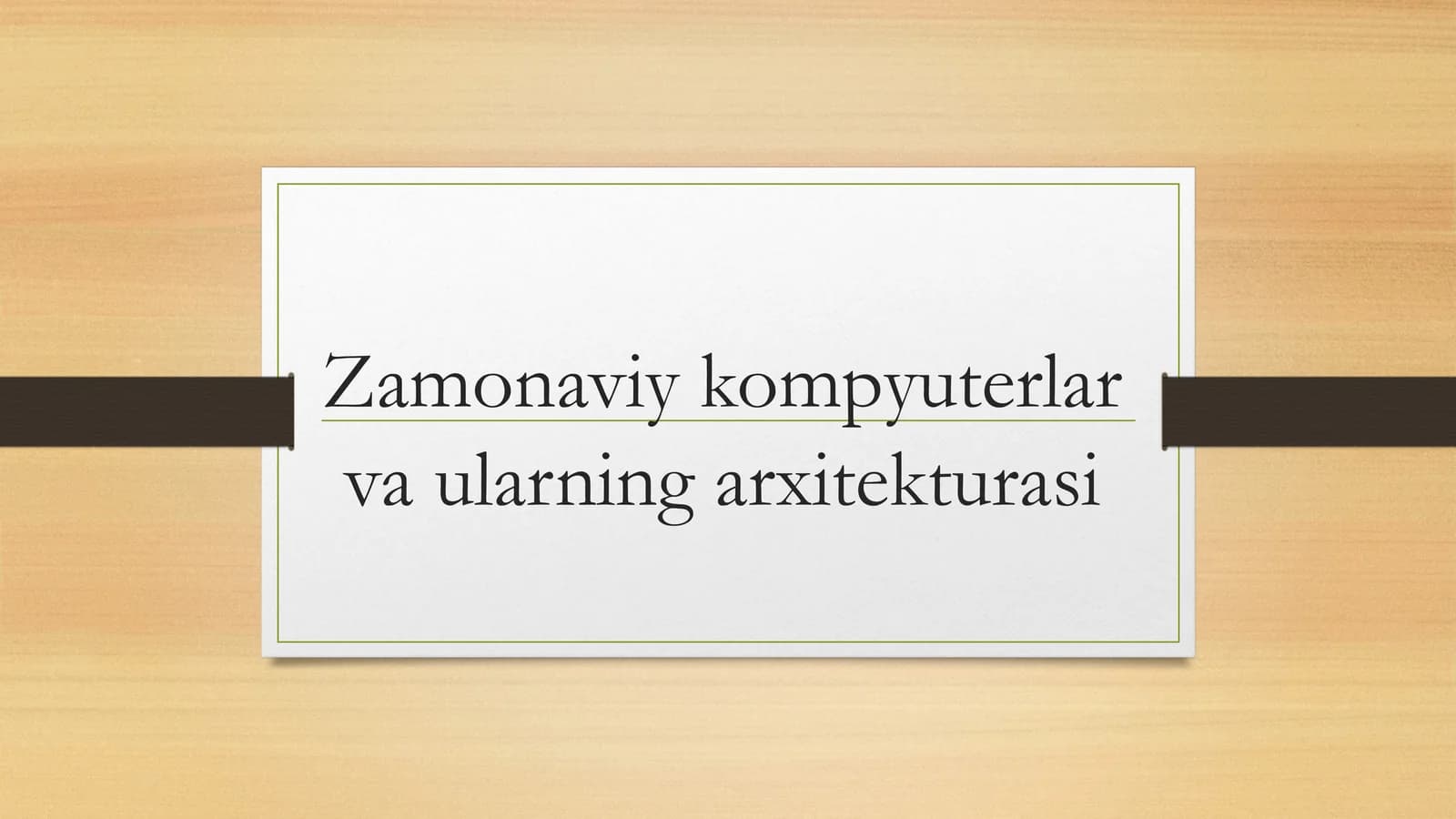 Zamonaviy kompyuterlar va ularning arxitekturasi