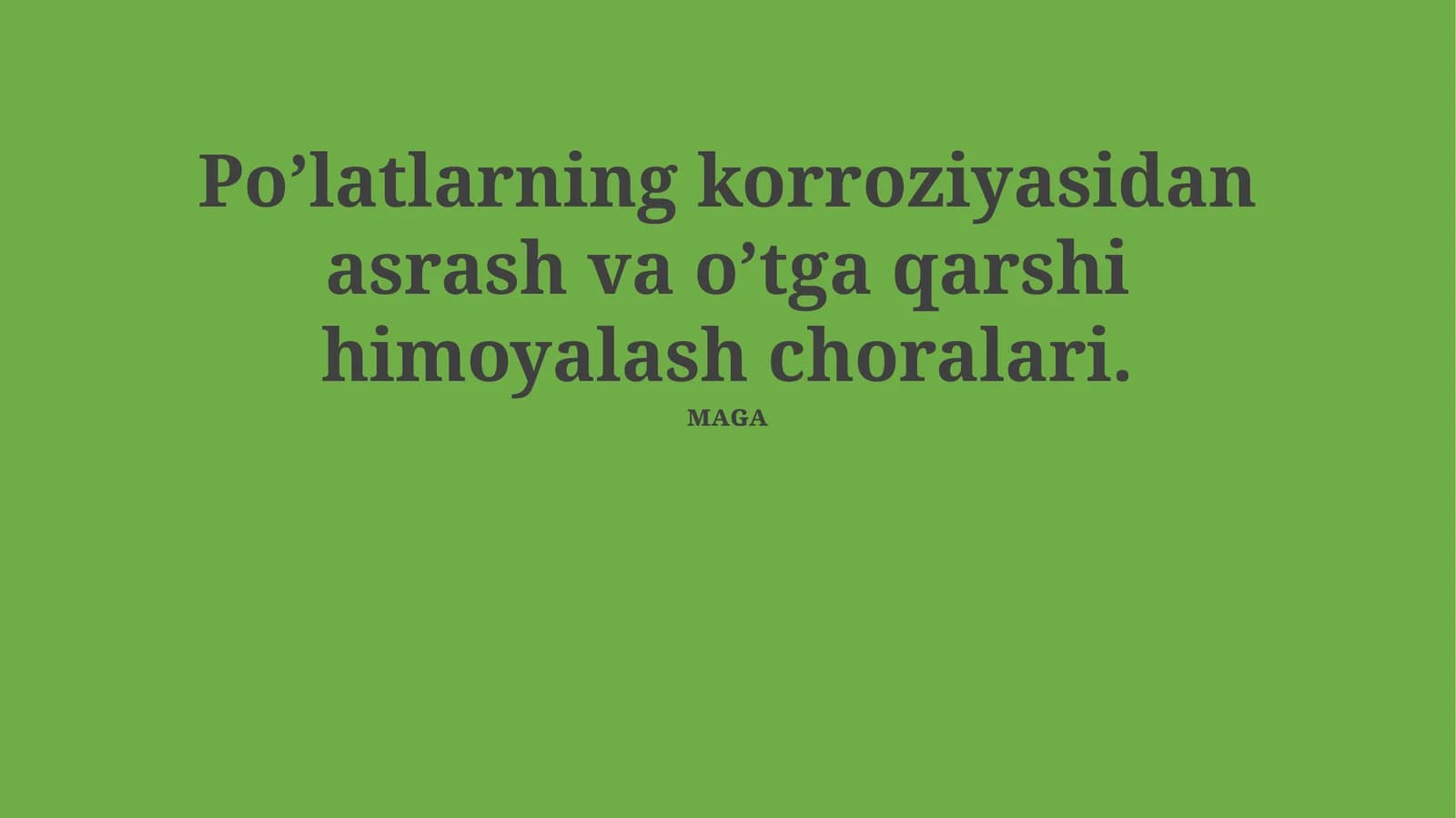 Po’latlarning korroziyasidan asrash va o’tga qarshi himoyalash choralari