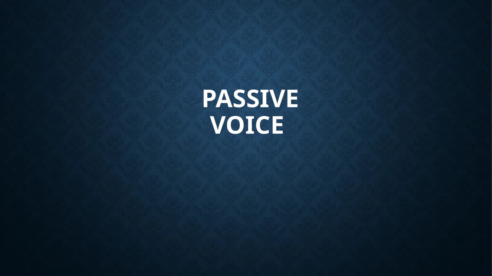 PASSIVE VOICE