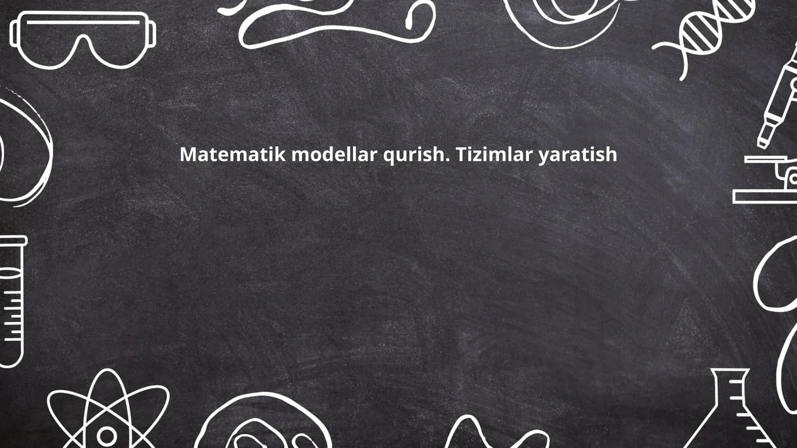 Matematik modellar qurish. Tizimlar yaratish