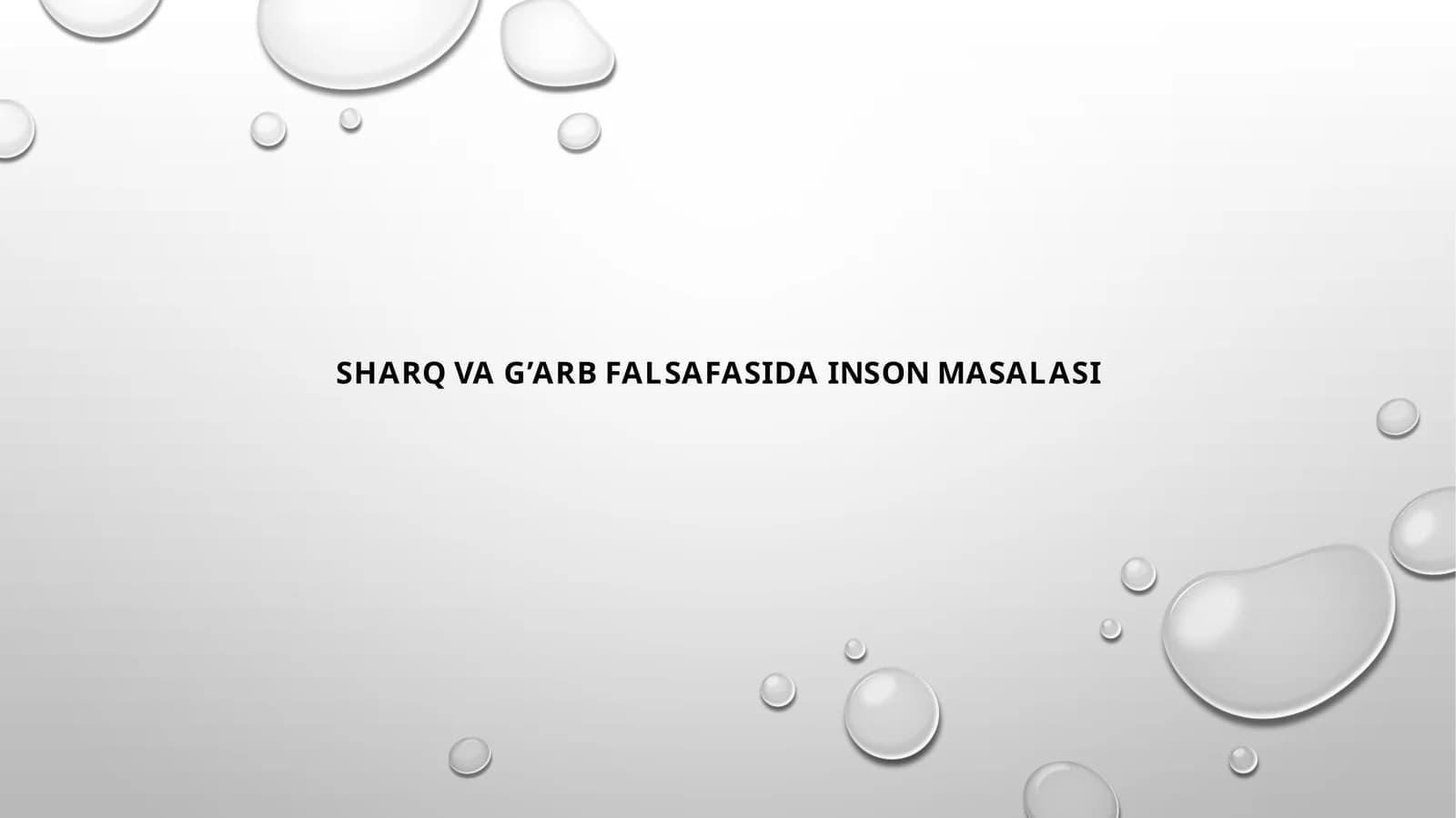 Sharq va G’arb FALSAFASIDA INSON MASALASI
