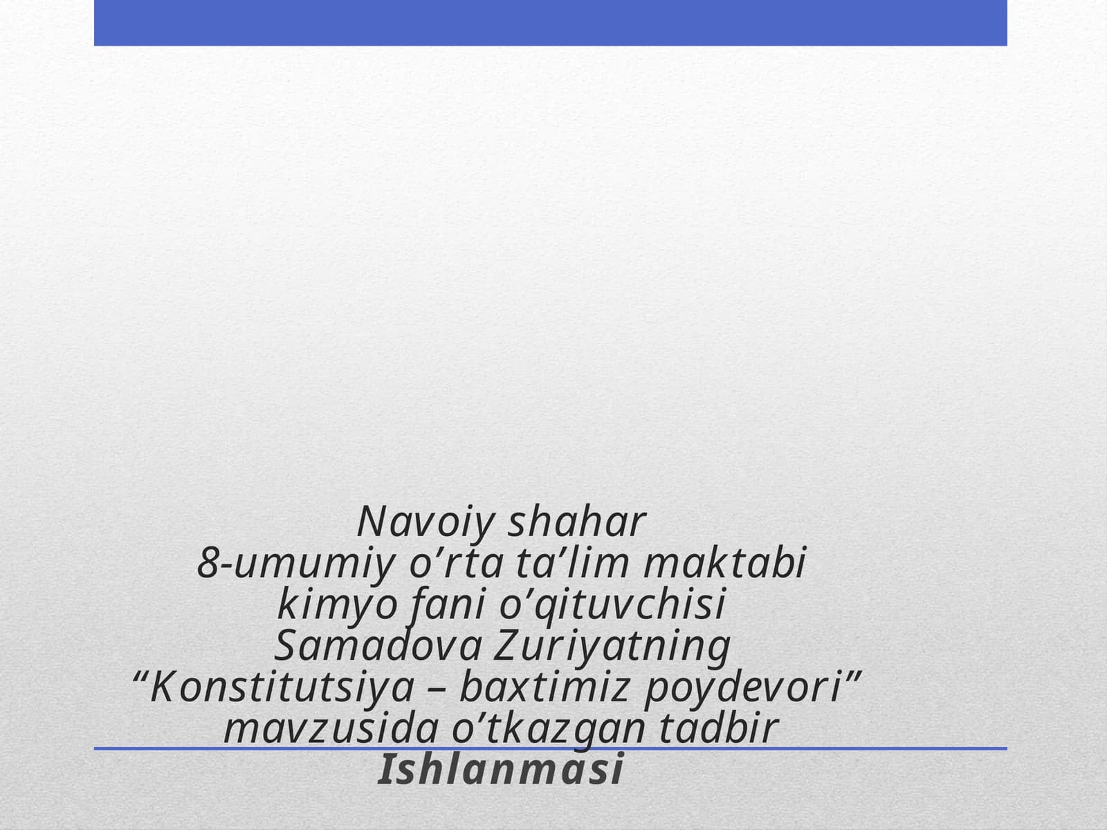 Samadova Zuriyatning “Konstitutsiya–baxtimiz poydevori” mavzusidagi ta’lim darsi