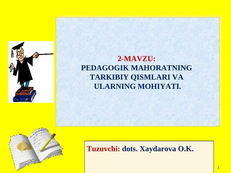 PEDAGOGIK MAHORATNING TARKIBIY QISMLARI VA ULARNING MOHIYATI