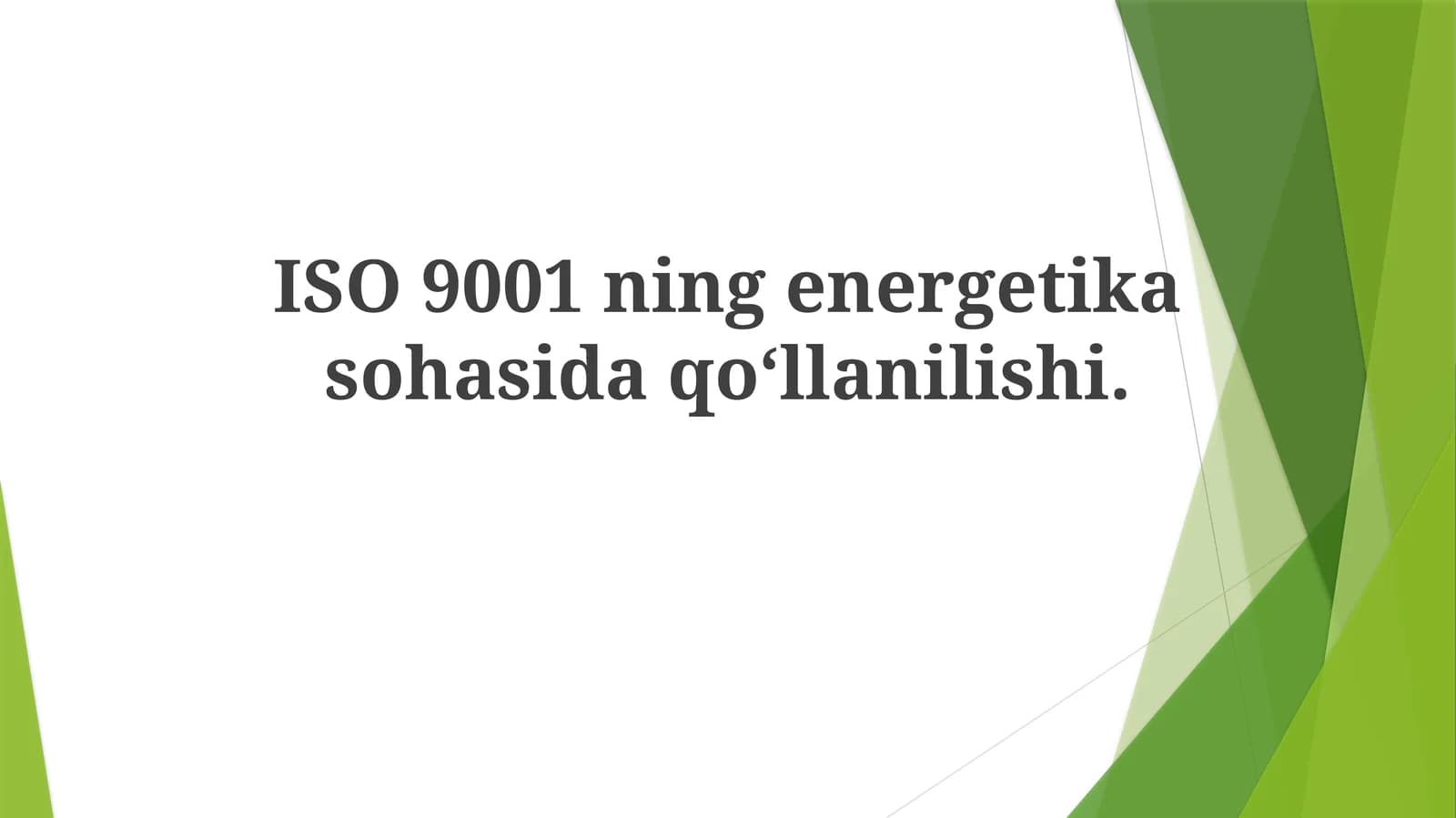 ISO 9001ning energetika sohasida qo‘llanilishi