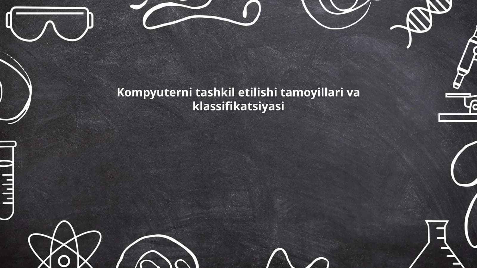 Kompyuterni tashkil etilishi tamoyillari va klassifikatsiyasi