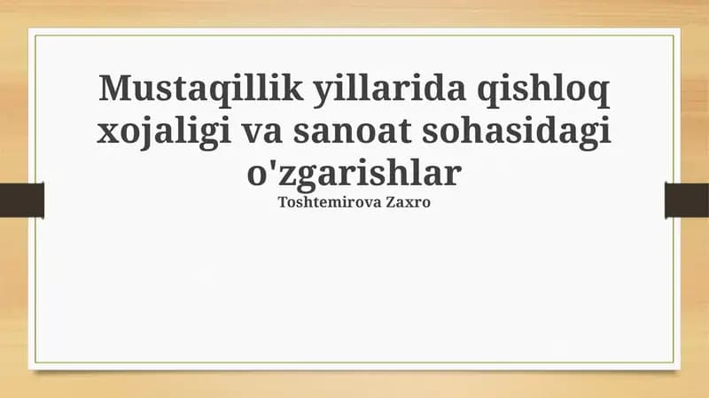 Mustaqillik yillarida qishloq xojaligi va sanoat sohasidagi o'zgarishlar