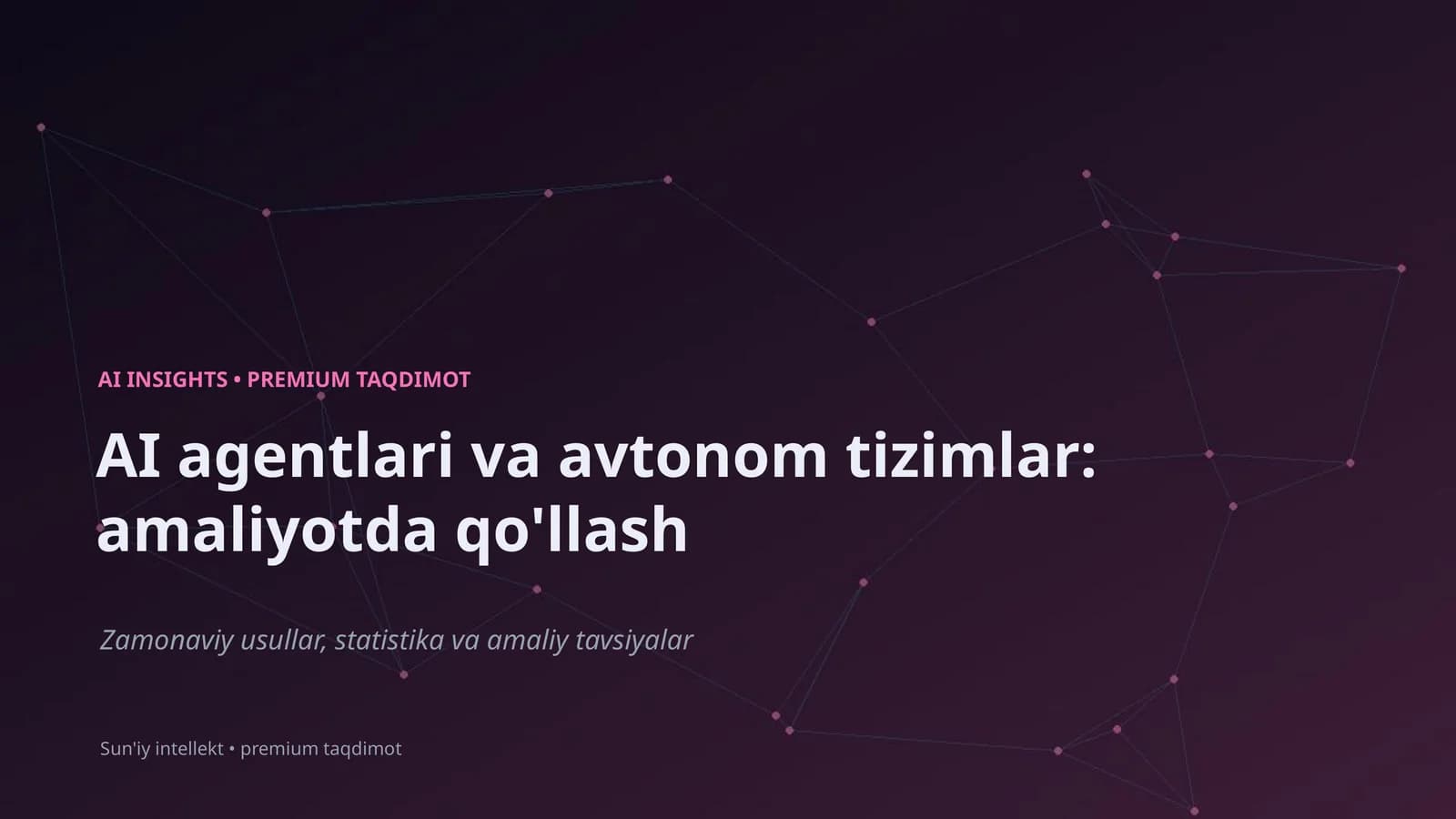 AI agentlari va avtonom tizimlar: amaliyotda qo'llash