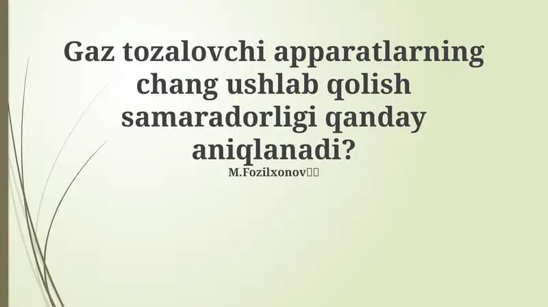 Gaz tozalovchi apparatlarning chang ushlab qolish samaradorligi