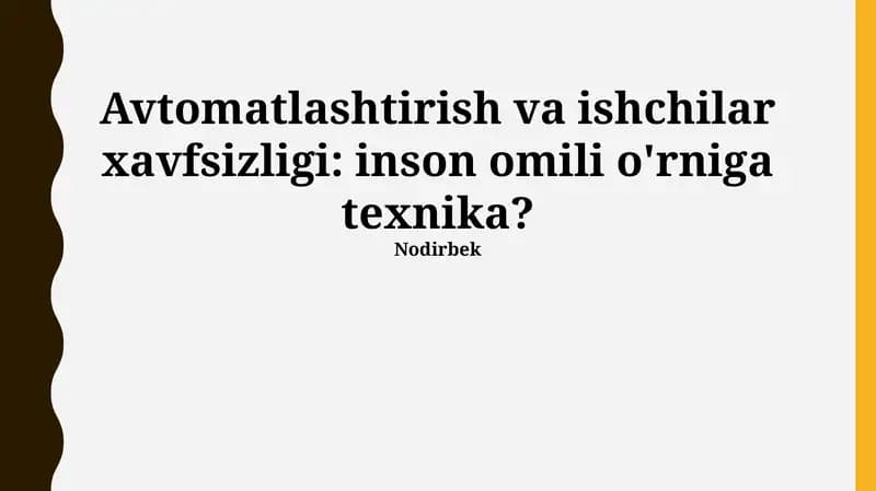Avtomatlashtirish va ishchilar xavfsizligi: inson omili o'rniga texnika?