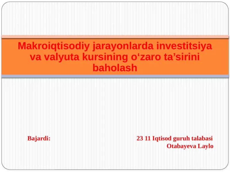 Makroiqtisodiy jarayonlardan investitsiyalar va valyuta kursining o‘zarota’sirinibaholash