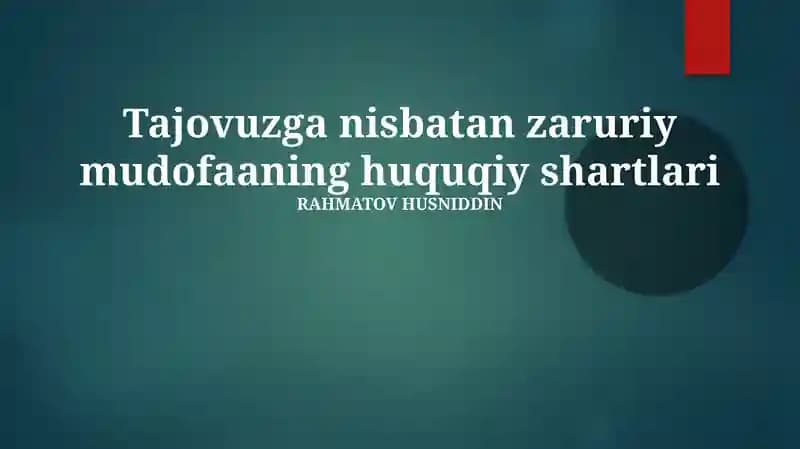 Tajovuzga nisbatan zaruriy mudofaaning huquqiy shartlari