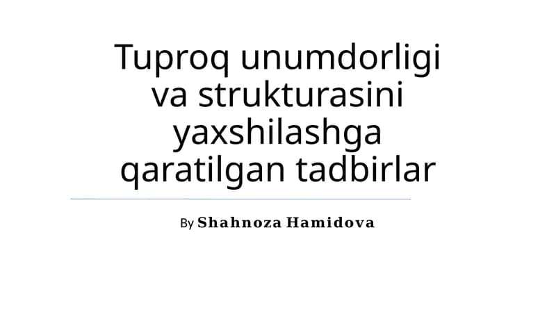 Tuproq unumdorligi va strukturasini yaxshilashga qaratilgan tadbirlar