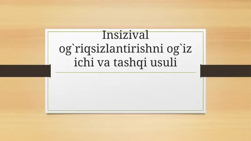 Insizival og`riqsizlantirishni og`iz ichi va tashqi usuli