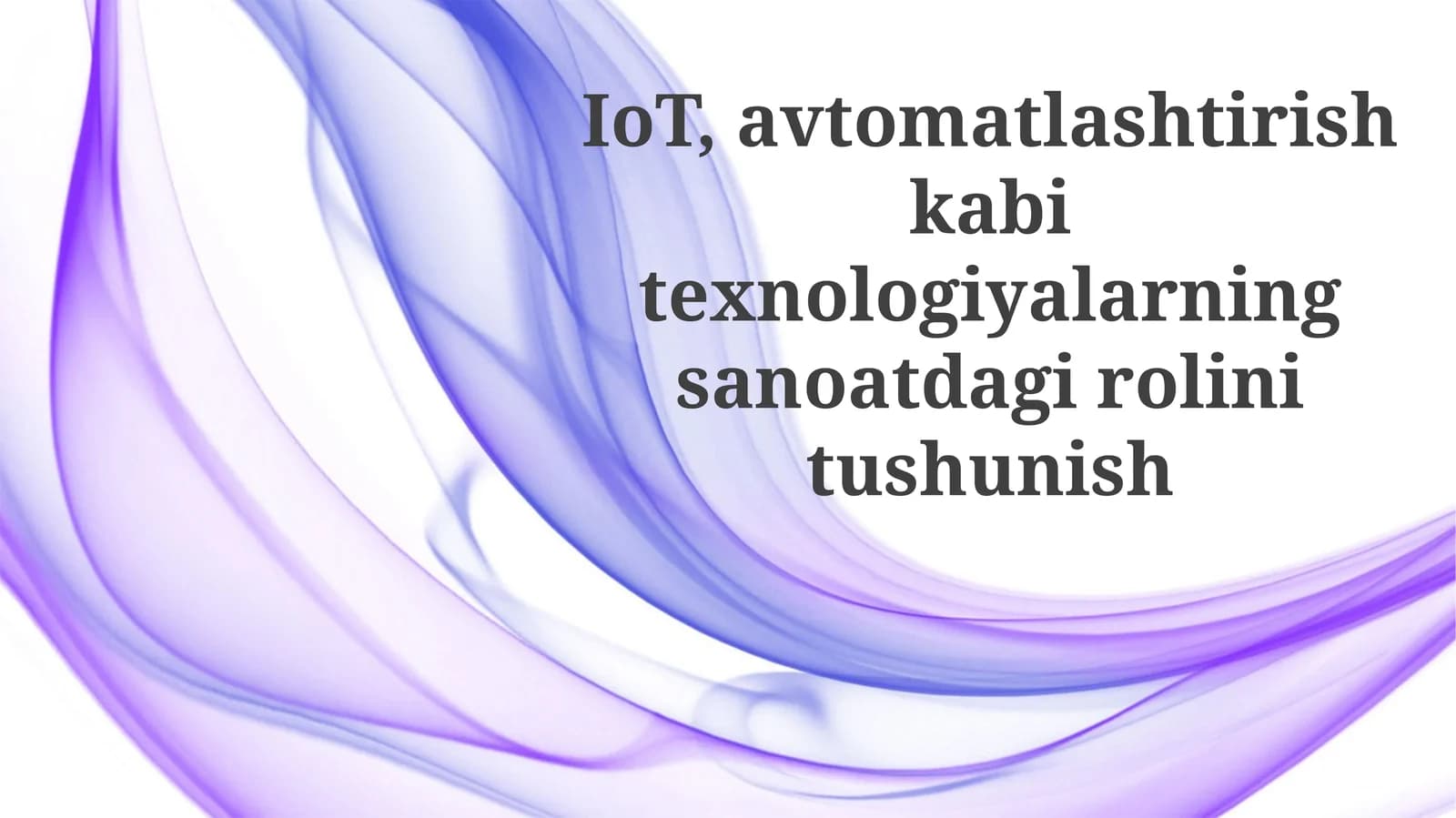 IoT va Avtomatlashtirishning Sanoatdagi O'rni