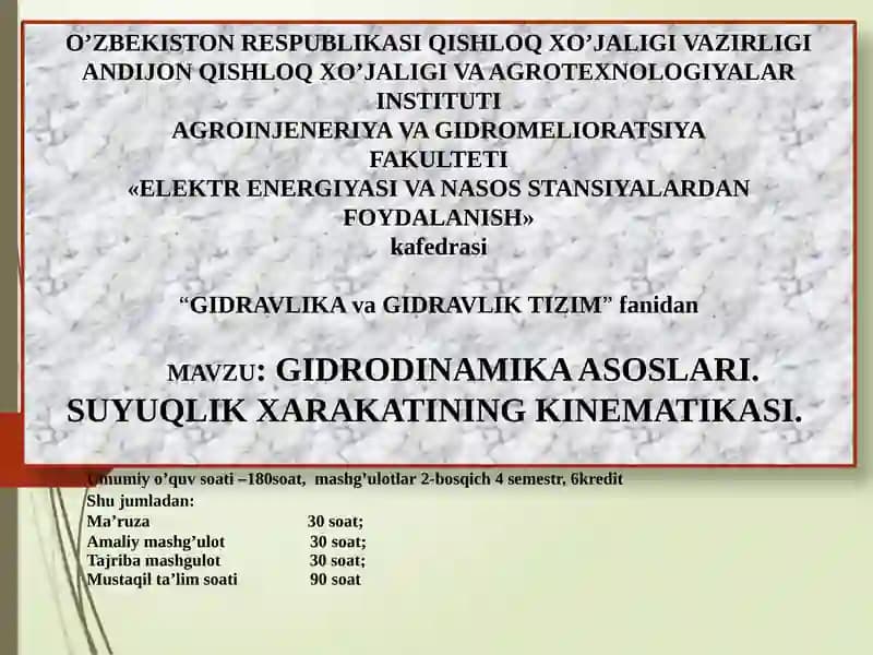 GIDRODINAMIKA ASOSLARI. SUYUQLIK XARAKATINING KINEMATIKASI.