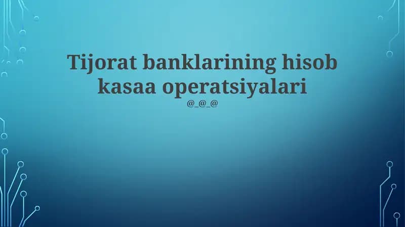 Tijorat banklarining hisob kasaa operatsiyalari